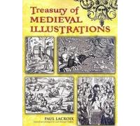 Paul Lacroix Treasury of Medieval Illustrations (Poche) Dover Pictorial Archive