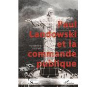 Paul Landowski et la commande publique - Juliette Singer - L'harmattan - broché - Essai
