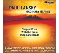 Quattro Mani - Paul Lansky : Imaginary Islands/Shapeshifters/with The Grain