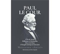 Paul le Cour - Morceaux Choisis Arthur Sapaudia (Auteur)