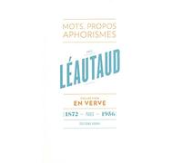 Paul Léautaud En Verve: Mots, propos, aphorimes (1872 - Paris - 1956)