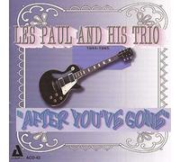 Paul, les & His Trio - After You'Ve Gone