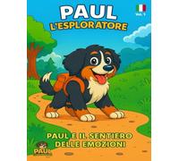 Paul L'esploratore: Vol.1 Paul e il sentiero delle emozioni