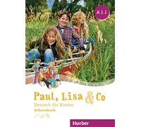 Paul, Lisa & Co. : Arbeitsbuch A1.1 – Hueber