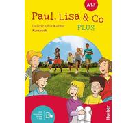Paul, Lisa & Co PLUS A1.1: Deutsch für Kinder.Deutsch als Fremdsprache / Kursbuch plus interaktive Version