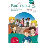 Paul, Lisa & Co PLUS Starter: Deutsch für Kinder.Deutsch als Fremdsprache / Arbeitsbuch plus interaktive Version