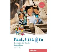 Paul, Lisa & Co Starter. L'allemand pour les enfants. Cahier d'exercices