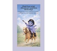 Paul-Lux zeigt Abenteuer auf dem Reiterhof: Ein Buch über Pferde, Stallleben und einen fröhlichen Tag voller Reiterhof-Abenteuer
