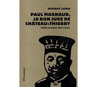 Paul Magnaud : le bon juge de Chateau-Thierry