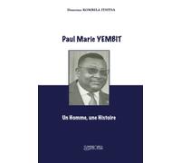Paul Marie YEMBIT: « Un homme, une histoire »