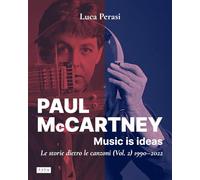 Paul McCartney: Music is ideas. Le storie dietro le canzoni (Vol. 2) 1990-2022