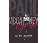Paul McCartney: O Legado Volume 1: 1969-73 - Allan Kozinn - Editora Belas-Letras - ebook (ePub) - Livre