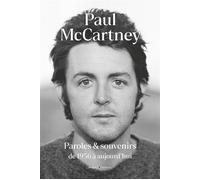 Paul McCartney Paroles et souvenirs de 1956 à aujourd'hui - Paul McCartney - Buchet-Chastel - broché - Biographie