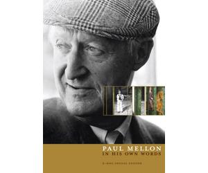 Paul Mellon: in His Own Words