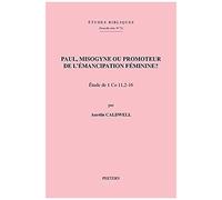 Paul, Misogyne Ou Promoteur De L'emancipation Feminine?: Etude De 1 Co 11, 2-16