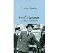 PAUL MORAND UN EVADE PERMANENT: Un évadé permanent