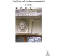 Paul Morand, un homme en fuite Eric GillotEric Gillot (Auteur)
