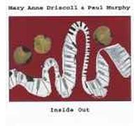 Paul Murphy Drums Mary Anne Driscoll Piano - Paul Murphy Drums Mary Anne Driscoll Piano: Inside Out