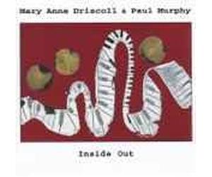 Paul Murphy Drums Mary Anne Driscoll Piano - Paul Murphy Drums Mary Anne Driscoll Piano: Inside Out