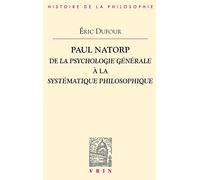 Paul Natorp. De la Psychologie générale à la Systématique philosophique