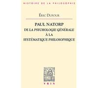 Paul Natorp. De la Psychologie générale à la Systématique philosophique