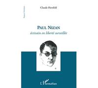 Paul Nizan: Ecrivain en liberté surveillée