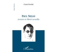 Paul Nizan Ecrivain en liberté surveillée - Claude Herzfeld - L'harmattan - broché - Essai
