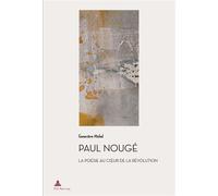 Paul Nougé La poésie au coeur de la révolution (2e tirage) - Geneviève Michel - Peter Lang - broché - Monographie