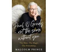 Paul O’Grady – Not The Same Without You : The Man. the Magic. the Friendship.