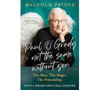 Paul O’Grady - Not The Same Without You: The Man. the Magic. the Friendship.