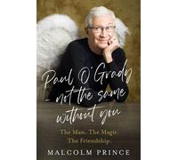 Paul O’Grady - Not The Same Without You: The Man. The Magic. The Friendship. - Malcolm Prince - Harpercollins - ebook (ePub) - Livre