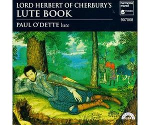 Paul O'Dette : Lord Herbert Of Cherbury'S Lute Book