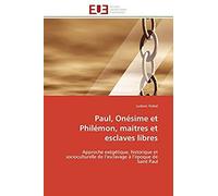 Paul, Onésime Et Philémon, Maitres Et Esclaves Libres