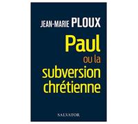 Paul ou la subversion chrétienne