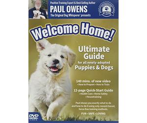 Paul Owens, The Original Dog Whisperer presents Welcome Home! Ultimate Training Guide For All Newly-Adopted Puppies and Dogs (2016)