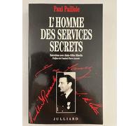 Paul Paillole : L'homme des services secrets. Entretiens avec Alain-Gilles Minella