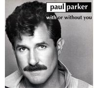 Paul Parker - Paul Parker - With or without You - Klone