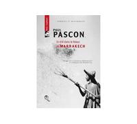 Paul Pascon Un été dans le Haouz de Marrakech - Arrif Abdelmajid - La Croisee Des Chemins - broché - Essai