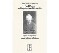 Paul Passy, un linguiste révolutionnaire Jacques Durand (Auteur), Chantal Schwoerer Lyche (Auteur)