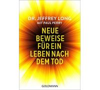 Paul Perry Elisabeth Liebl Dr. Jeffre Neue Beweise für ein Leben nach d (Poche)