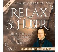 Paul Pitman - Relaxical Vol. 10 C3 - Relax with Franz Peter Schubert - Beautifully Relaxing Classical Music - 2+ Hours Music - Piano Sonata, Gasteiner, Fantasy, Quartettsatz, Swan Song Schwanengesang, Cello Quintet