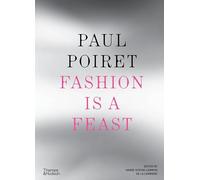 Paul Poiret Fashion is a Feast /anglais