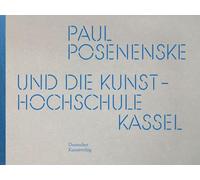 Paul Posenenske und die Kasseler Kunsthochschule