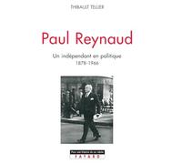 Paul Reynaud: Un indépendant en politique (1878-1966)