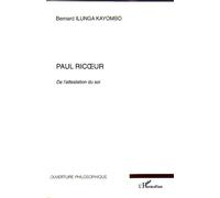 Paul Ricoeur De l'attestation du soi - Bernard Ilunga Kayombo - L'harmattan - broché - Essai
