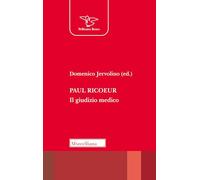 Paul Ricoeur. Il giudizio medico. Nuova ediz.