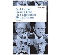 Paul Ricoeur, Jacques Ellul, Jean Carbonnier, Pierre Chaunu - Dialogues