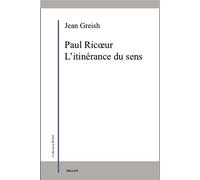 Paul ricoeur, l'itinerance du sens L'itinéraire du sens - Jean Greisch - Millon Jerome Eds - broché - Biographie