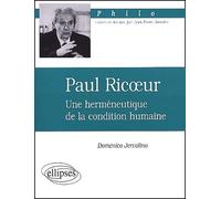 Paul Ricoeur - Une Herméneutique De La Condition Humaine