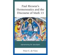 Paul Ricoeur's Hermeneutics And The Discourse Of Mark 13